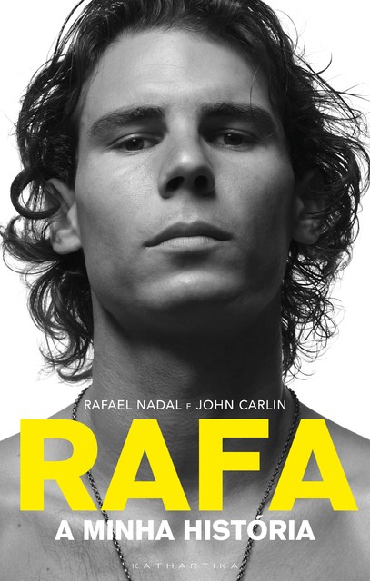 Rafa: A Minha História, John Carlin, Rafael Nadal