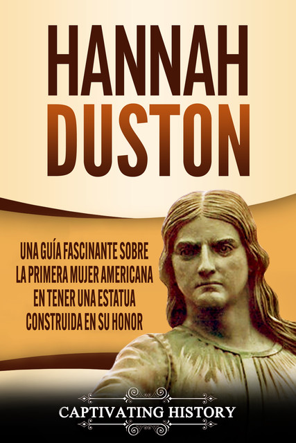 Hannah Duston, Captivating History