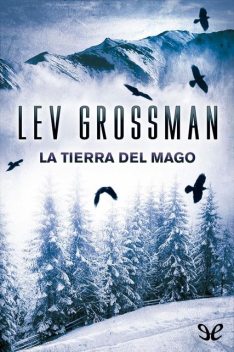 La tierra del mago, Lev Grossman