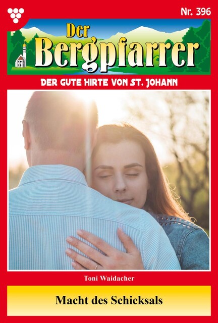 Der Bergpfarrer Classic 45 – Heimatroman, Toni Waidacher