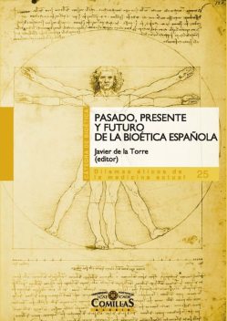 Pasado, presente y futuro de la bioética española, Lydia Feito Grande, Javier de la Torre Díaz, Núria Terribas Sala