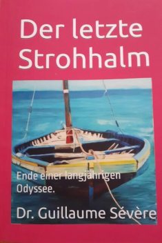 Der letzte Strohhalm, med. Guillaume René Sévère