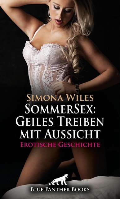 SommerSex: Geiles Treiben mit Aussicht | Erotische Geschichte, Simona Wiles