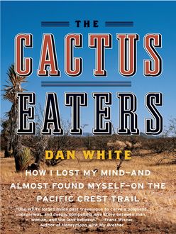 The Cactus Eaters, Dan White