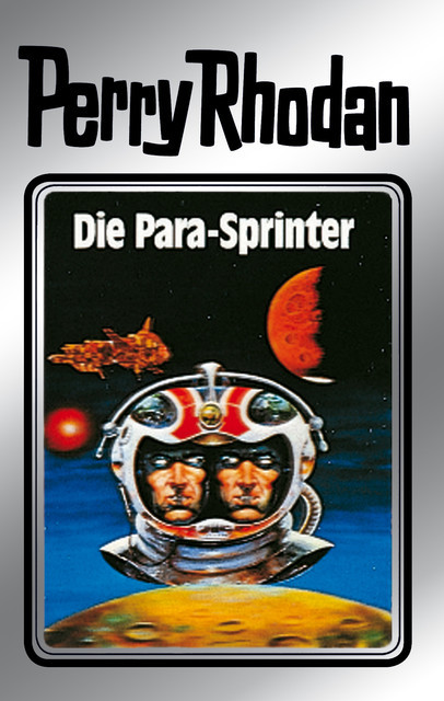 Perry Rhodan 24: Die Para-Sprinter (Silberband), William Voltz, Kurt Mahr, Clark Darlton, H.G. Ewers, K.H. Scheer
