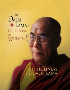 The Dalai Lama’s Little Book of Wisdom, His Holiness the Dalai Lama