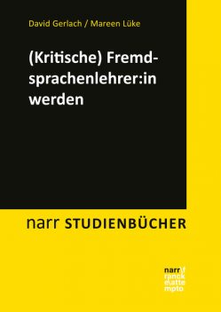 (Kritische) Fremdsprachenlehrkraft werden, David Gerlach, Mareen Lüke