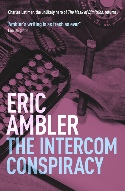 The Intercom Conspiracy, Eric Ambler