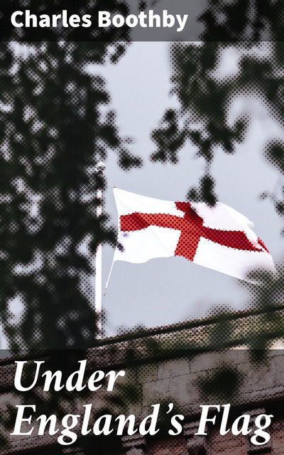 Under England's Flag, Charles Boothby
