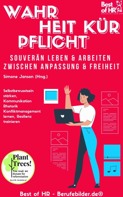 Wahrheit Kür Pflicht. Souverän leben & arbeiten zwischen Anpassung & Freiheit, Simone Janson