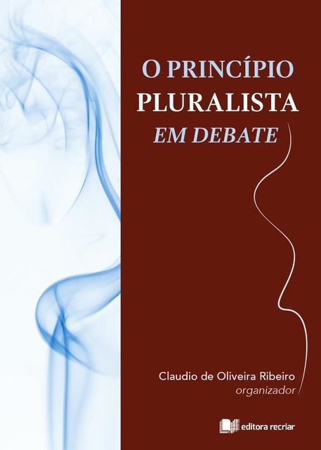 O princípio pluralista em debate, Cláudio de Oliveira Ribeiro