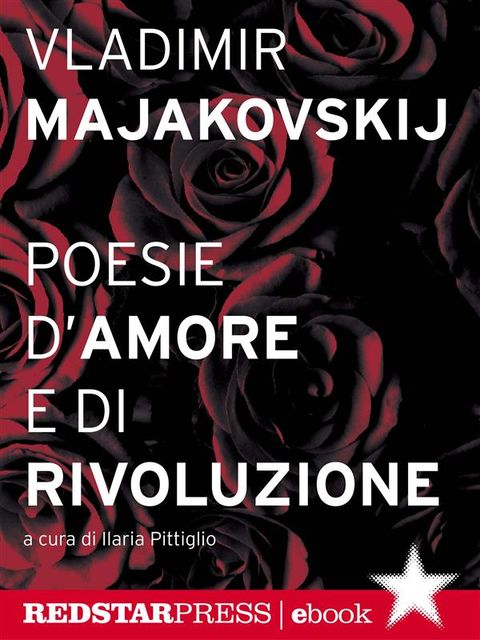 Majakovskij. Poesie d’amore e di rivoluzione, Vladimir Majakovskij