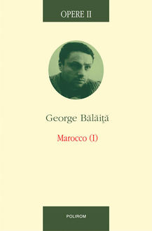Opere II. Marocco, George Bălăiţă