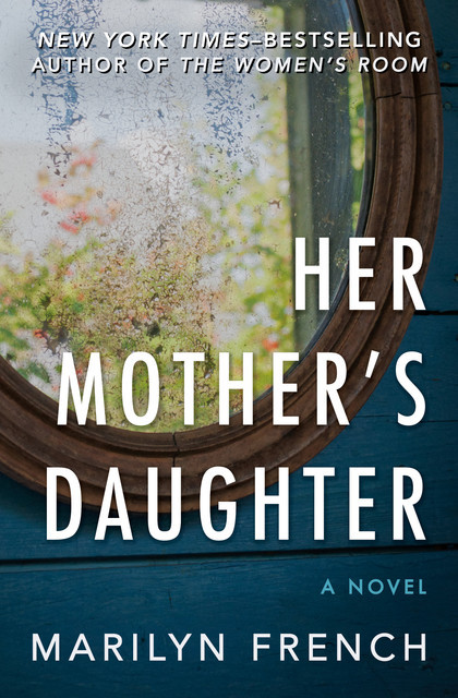 Her Mother's Daughter, Marilyn French
