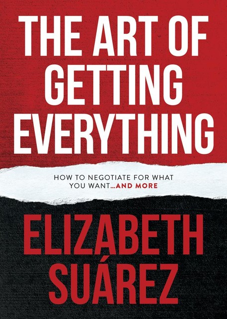 The Art of Getting Everything, Elizabeth Suárez