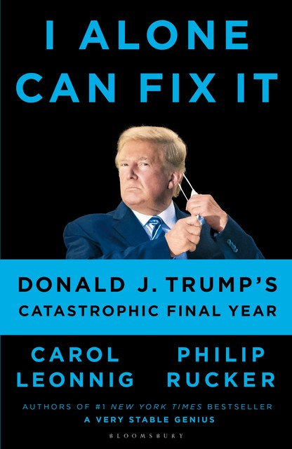 I Alone Can Fix It, Carol Leonnig, Philip Rucker