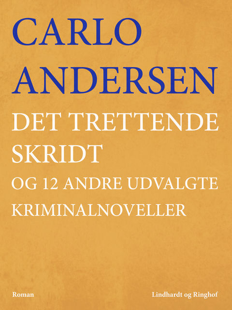 Det trettende skridt og 12 andre udvalgte kriminalnoveller, Carlo Andersen
