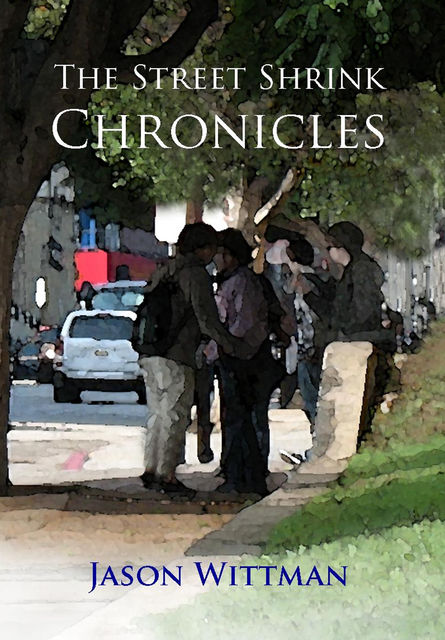The Street Shrink Chronicles, Jason Wittman