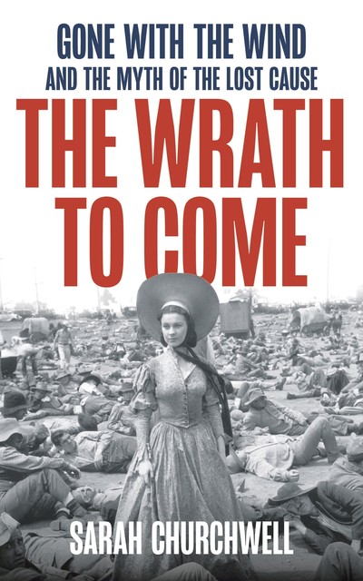 The Wrath to Come, Sarah Churchwell