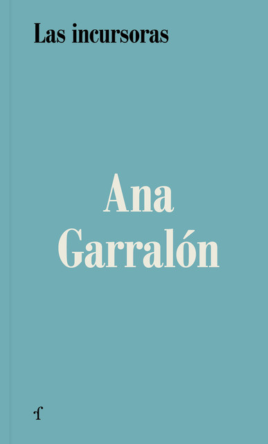 Las incursoras, Ana Garralón