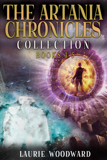 The Artania Chronicles Collection – Books 4–5, Laurie Woodward