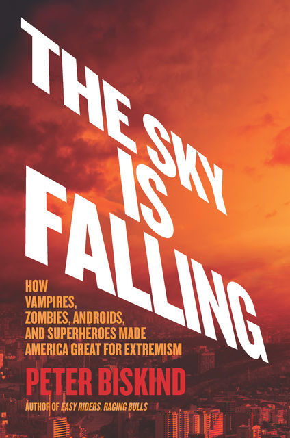 The Sky Is Falling, Peter Biskind