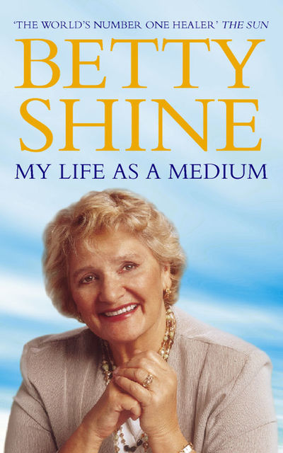 My Life As a Medium, Betty Shine