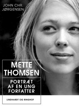 Mette Thomsen: portræt af en ung forfatter, John Chr. Jørgensen