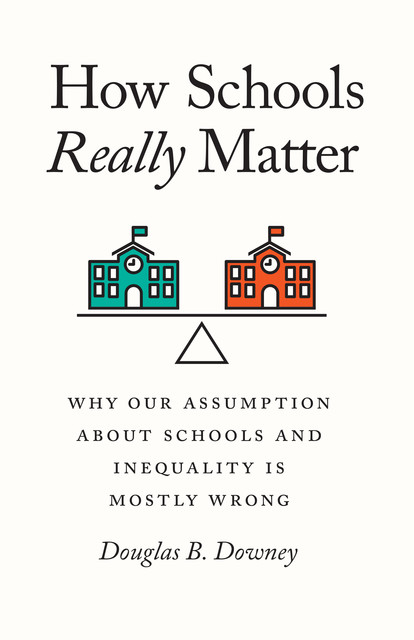 How Schools Really Matter, Douglas B. Downey