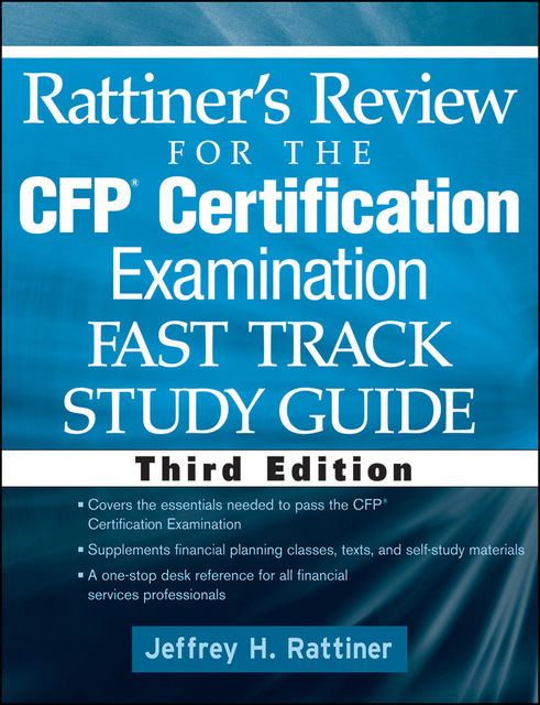 Rattiner's Review for the CFP® Certification Examination, Fast Track, Study Guide, Jeffrey H.Rattiner