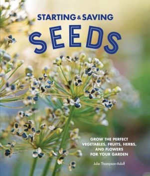 Starting & Saving Seeds, Julie Thompson-Adolf