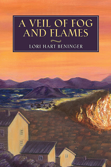 A Veil of Fog and Flames, Lori Hart Beninger