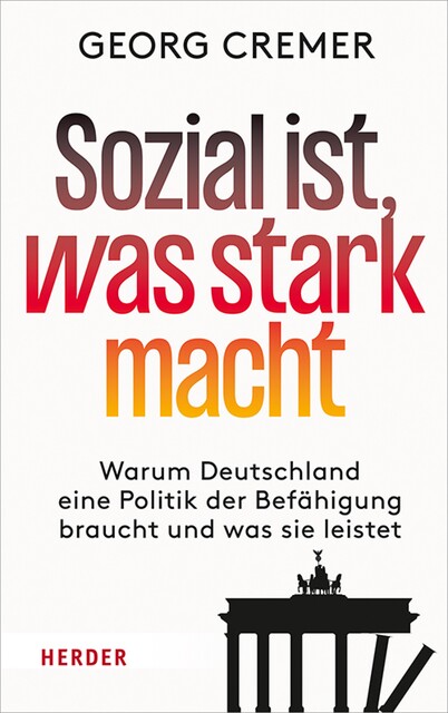 Sozial ist, was stark macht, Georg Cremer