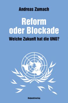 Reform oder Blockade, Andreas Zumach