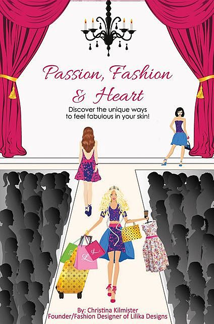 Passion, Fashion & Heart, Christina Kilmister
