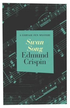 Swan Song, Edmund Crispin