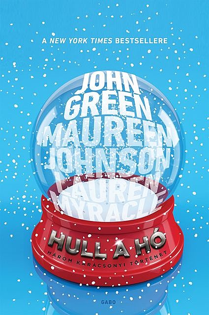 Hull a hó, John Green, Lauren Myracle, Maureen Johnson
