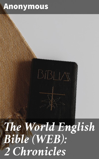 The World English Bible (WEB): 2 Chronicles, 