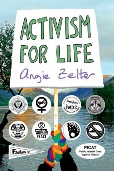 Activism for Life, Angie Zelter