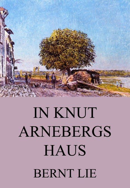 In Knut Arnebergs Haus, Bernt Lie
