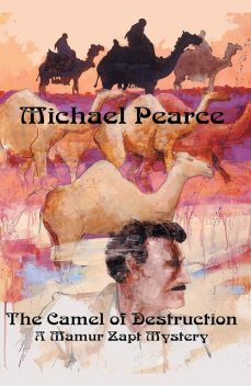 The Mamur Zapt and the Camel of Destruction, Michael Pearce