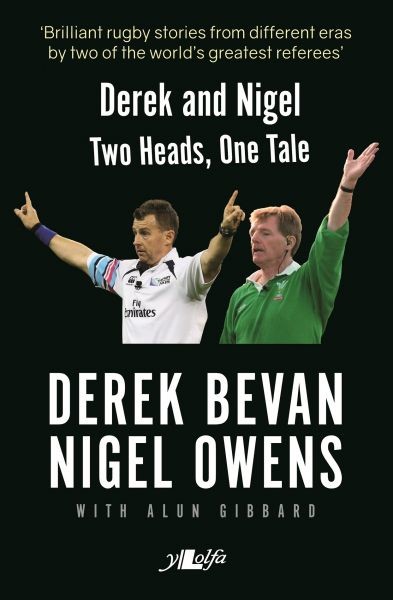 Derek and Nigel – Two Heads, One Tale, Nigel Owens, Derek Bevan