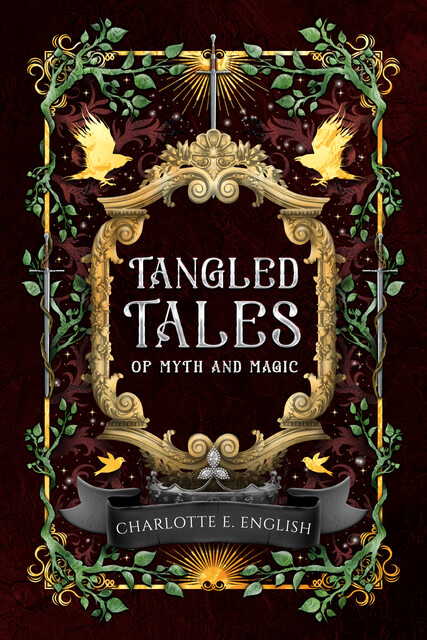Tangled Tales of Myth and Magic, Charlotte E. English