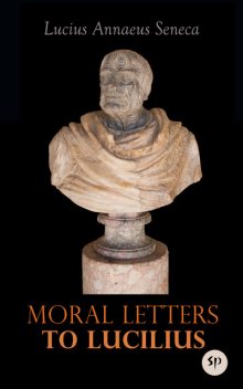 Moral Letters to Lucilius, Lucius Seneca