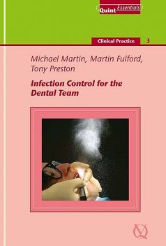 Infection Control for the Dental Team, Michael Martin, Antony J. Preston, Martin R. Fulford