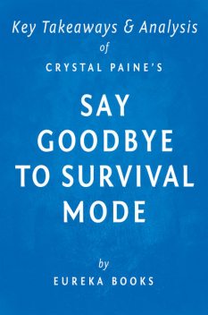Say Goodbye to Survival Mode by Crystal Paine | Key Takeaways & Analysis, Eureka Books