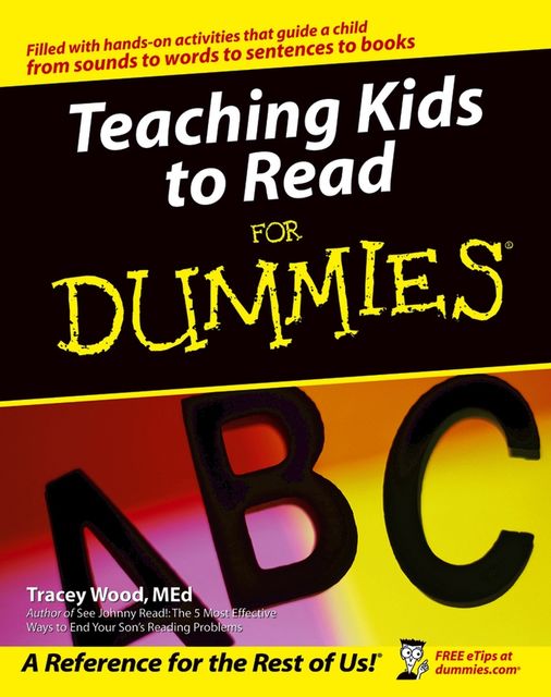 Teaching Kids to Read For Dummies, Tracey Wood