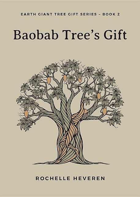 Baobab Tree's Gift, Rochelle Heveren
