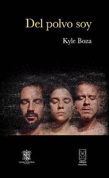 Del polvo soy, Kyle Boza