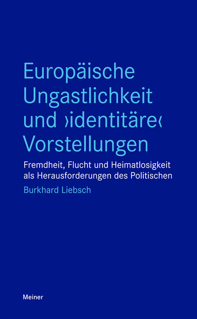 Europäische Ungastlichkeit und «identitäre» Vorstellungen, Burkhard Liebsch